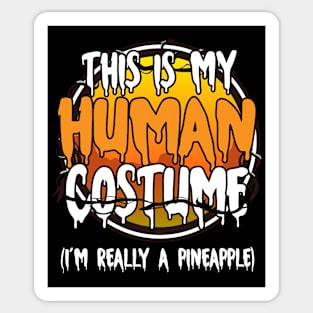 This Is My Human Costume I'm Really A Pineapple Funny Lazy Halloween Costume Last Minute Halloween Costume Halloween 2021 Gift Sticker